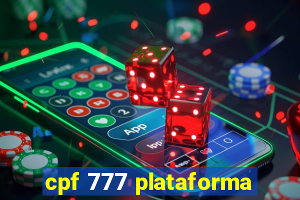 cpf 777 plataforma